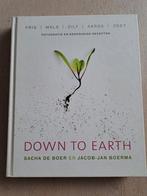 DOWN TO EARTH - Jacob-Jan Boerma en Sacha de Boer, Boeken, Ophalen of Verzenden, Zo goed als nieuw