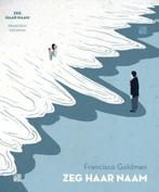 Francisco Goldman - Zeg haar naam, Ophalen of Verzenden, Nieuw