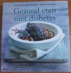 Gezond eten met diabetes - Antony Worrall Thompson, Ophalen of Verzenden, Zo goed als nieuw, Dieet en Voeding, Antony Worrall Thompson