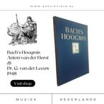 Bach’s Hoogmis | Anton van der Horst & Dr. G. van der Leeuw, Boeken, Literatuur, Ophalen of Verzenden, Zo goed als nieuw, Nederland