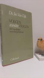Dijk, Ds. Jac. Van; Volgen zonder vragen, Boeken, Ophalen of Verzenden, Gelezen, Christendom | Protestants
