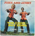 John and Jerry - The choo-buy song / Amor-amor, Gebruikt, 7 inch, Single, Ophalen of Verzenden
