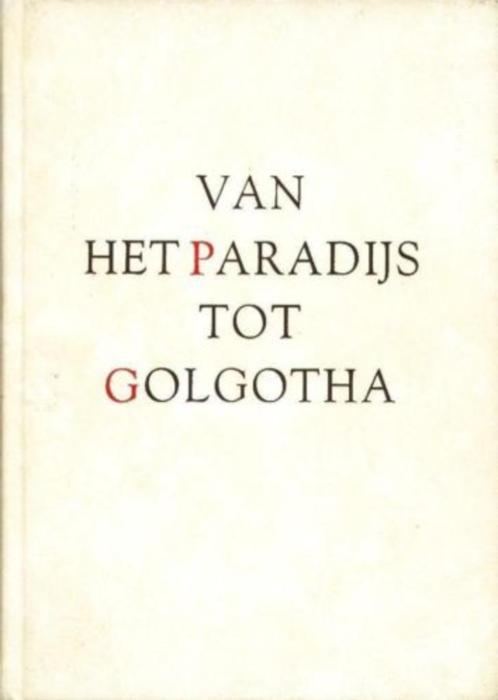 Van het Paradijs tot Golgotha, Boeken, Godsdienst en Theologie, Zo goed als nieuw, Christendom | Katholiek, Ophalen of Verzenden