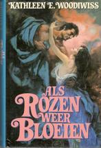 Kathleen E. Woodiwiss - Als rozen weer bloeien., Boeken, Ophalen of Verzenden, Gelezen