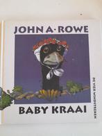 Baby Kraai  (John A-Rowe), Boeken, Prentenboeken en Plaatjesalbums, Ophalen of Verzenden, Zo goed als nieuw