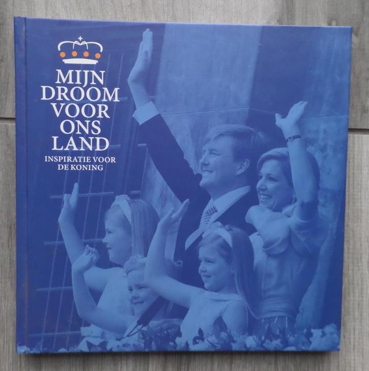 Mijn droom voor ons land – Inspiratie voor de koning, Verzamelen, Koninklijk Huis en Royalty, Zo goed als nieuw, Tijdschrift of Boek
