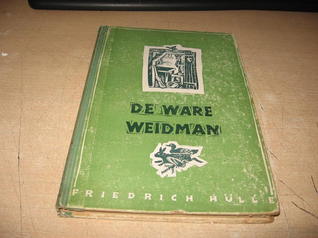 Jacht,jagen :Friedrich Hulle     De Ware Weidman  1944, Boeken, Ophalen of Verzenden, Gelezen, Overige onderwerpen