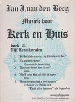 Jan J.van den Berg - Kerk en Huis -Boek 21-Vijf Kerstkoralen, Ophalen of Verzenden, Gebruikt, Artiest of Componist, Populair