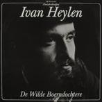 Vinyl: Ivan Heylen – De Wilde Boerndochtere, Ophalen of Verzenden, Gebruikt, Overige formaten, Levenslied of Smartlap