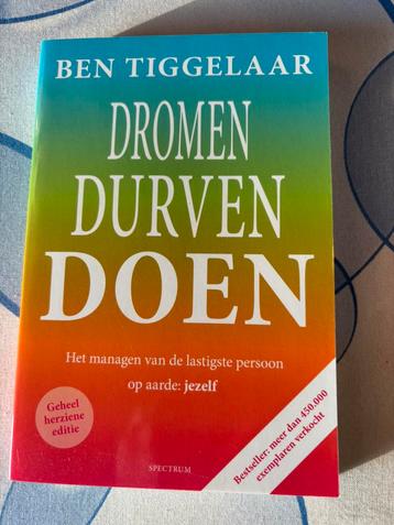 Ben Tiggelaar Dromen durven doen nieuw beschikbaar voor biedingen