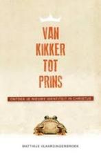 Van kikker tot prins, Zo goed als nieuw, Christendom | Protestants, M. van Vlaardingerbroek, Ophalen of Verzenden