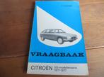 Vraagbaak Citroen GS, GS X, X 2, GS Pallas, GS Break 1971-77, Auto diversen, Handleidingen en Instructieboekjes, Ophalen of Verzenden