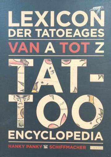 Encyclopedie Henk Schiffmacher Voor de Tattoo artiest.
