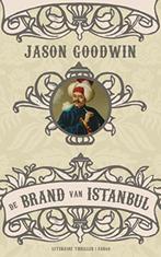 Jason Goodwin - De Brand van Istanbul, Gelezen, Ophalen of Verzenden, Nederland
