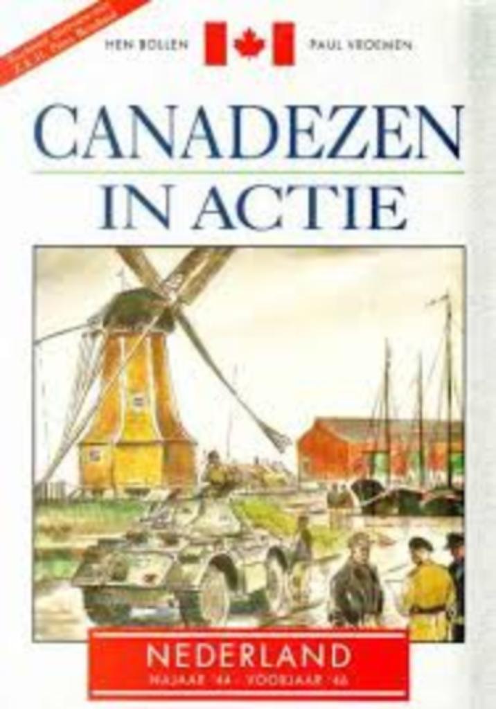 Canadezen in actie door Hen Bollen en Paul Vroemen, Boeken, Oorlog en Militair, Zo goed als nieuw, Tweede Wereldoorlog, Ophalen of Verzenden