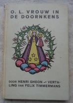 O.L. Vrouw in de doornkens - Henri Gheon, Felix Timmermans, Boeken, Literatuur, Ophalen of Verzenden