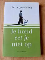 Je hond eet je niet op (Petra Quaedvlieg), Honden, Ophalen of Verzenden, Zo goed als nieuw, Petra Quaedvlieg