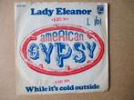 s0708 american gypsy - lady eleanor 2, Ophalen, Gebruikt, Overige genres, 7 inch
