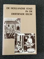 DE HOLLANDSE STAD IN DE DERTIENDE EEUW, 14e eeuw of eerder, J BAART, Ophalen of Verzenden, Zo goed als nieuw