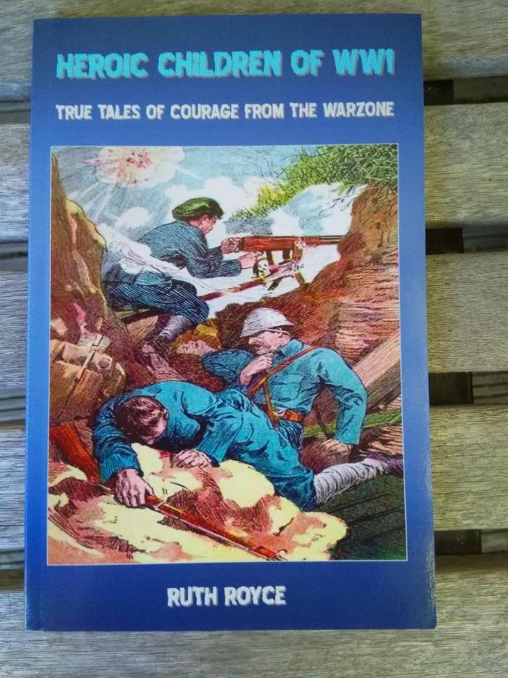 WO1 Heroic children of WW1, Ruth Royce, Boeken, Oorlog en Militair, Zo goed als nieuw, Voor 1940, Ophalen of Verzenden