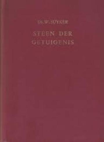 Steen der getuigenis Ds. W. Suyker Geen ISBN beschikbaar voor biedingen