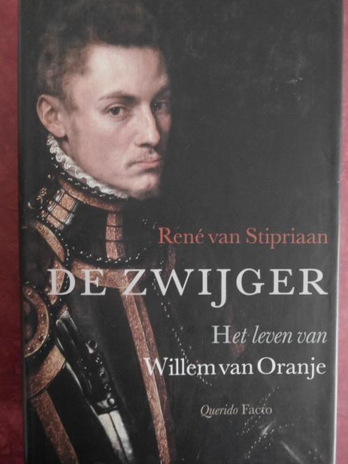 De Zwijger  Het leven van Willem van Oranje  René van Stipri, Boeken, Biografieën, Zo goed als nieuw, Ophalen of Verzenden