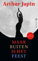 Arthur Japin - Maar buiten is het feest, Boeken, Ophalen of Verzenden, Gelezen, Arthur Japin, Nederland