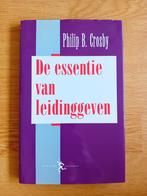 P. Crosby - De essentie van leiderschap, P. Crosby, Ophalen of Verzenden, Management, Zo goed als nieuw