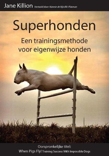 Superhonden een trainingsmethode voor eigenwijze honden  beschikbaar voor biedingen