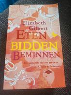 Eten, bidden, beminnen - Elizabeth Gilbert, Ophalen of Verzenden, Gelezen, Elizabeth Gilbert