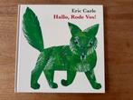Hallo, rode Vos / Eric Carle, Boeken, Ophalen, Zo goed als nieuw, Eric Carle, Plaatjesalbum