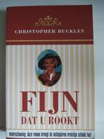 Fijn Dat U Rookt - Christopher Buckley, Ophalen of Verzenden, Gelezen, Christopher Buckley