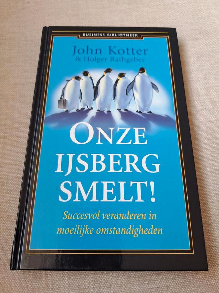 Onze IJsberg Smelt! - Kotter & Rathgeber, Boeken, Economie, Management en Marketing, Zo goed als nieuw, Management, Ophalen of Verzenden
