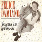 FELICE DAMIANO – Jezus Is Geboor ( 1988 Rare Belpop 45T ), Ophalen of Verzenden, 1960 tot 1980, Gebruikt, Overige formaten