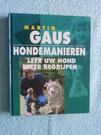 Martin Gaus - Hondemanieren - Leer uw hond beter GESIGNEERD, Ophalen of Verzenden, Zo goed als nieuw, Honden