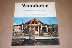 Woonboten - Wonen op het water overal ter wereld, Ophalen of Verzenden, Gelezen