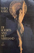 Theo Kars - De koorts van het verstand of Alice, Boeken, Ophalen of Verzenden, Gelezen, Nederland