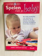 Spelen met je baby - Anne Knecht-Boyer, Ophalen of Verzenden, Zo goed als nieuw, Zwangerschap en Bevalling