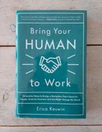 Erica Keswin - Bring your human to work, Ophalen of Verzenden, Zo goed als nieuw, Management, Erica Keswin