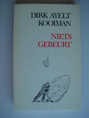 Dirk Ayelt Kooiman : Niets gebeurt - verhalen beschikbaar voor biedingen