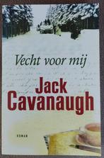 Jack Cavanaugh: Vecht voor mij, Boeken, Ophalen of Verzenden, Zo goed als nieuw, Nederland