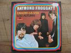 Vinyl single  Raymond Froggatt   "Callow-la-vita", Ophalen of Verzenden, Gebruikt, Pop