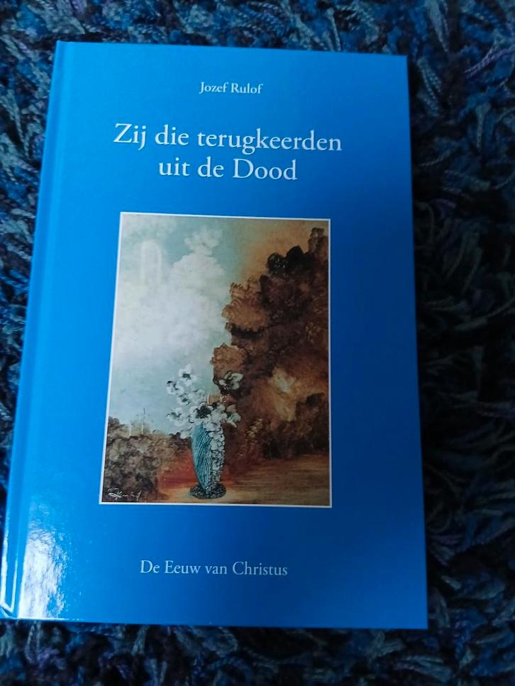 Jozef Rulof - Zij die terugkeerden uit de dood, Boeken, Filosofie, Nieuw, Ophalen of Verzenden