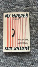 Katie Williams My Murder, Ophalen of Verzenden, Zo goed als nieuw
