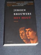 JEROEN BROUWERS - HET HOUT, Boeken, Jeroen Brouwers, Verzenden, Zo goed als nieuw, Nederland