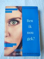 Ben ik nou gek? – Saskia Oudshoorn, Ophalen of Verzenden, Zo goed als nieuw