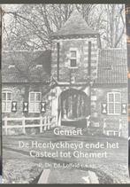 ✅️ ️ Gemert De Heerlyckheyd en de het Casteel tot Ghemert, Ophalen of Verzenden, 17e en 18e eeuw, Gelezen, P. Dr. Ed Loffeld c.s.sp.