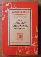 WG vd Hulst Hollandse jongens in Franse tijd Lentehof serie, Ophalen of Verzenden, Gelezen, Fictie algemeen
