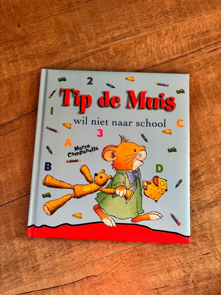 Tip de Muis wil niet naar school - Prentenboek, Boeken, Ophalen of Verzenden, Zo goed als nieuw, Fictie algemeen