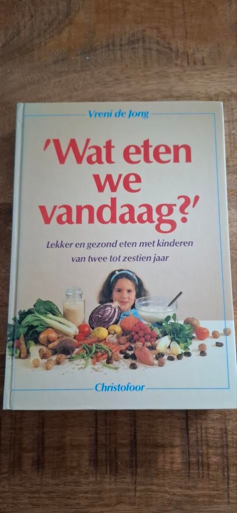 Wat eten we vandaag? Lekker en gezond eten met kinderen, Boeken, Kookboeken, Hoofdgerechten, Vreni de Jong, Gezond koken, Ophalen of Verzenden
